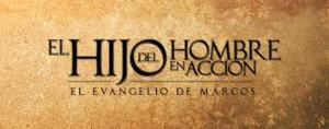 El Hijo del hombre en acción Marcos